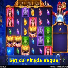 bet da virada saque